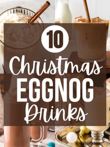 A collage of Christmas eggnog drinks with the text overlay: “10 Christmas Eggnog Drinks”.