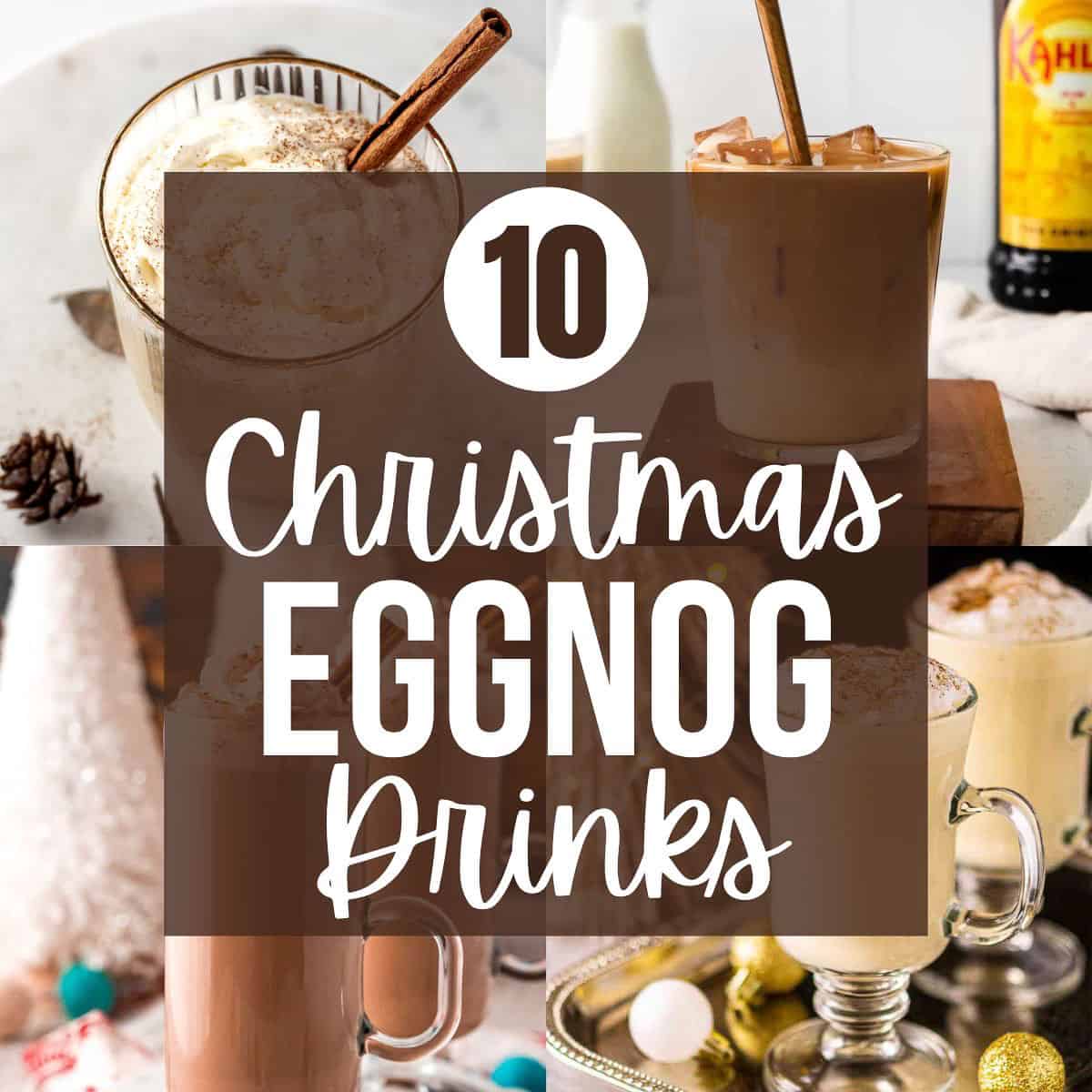 10 Holiday Christmas Eggnog Drinks
