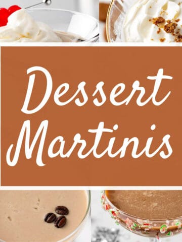 A collage of 4 dessert martinis with the text overlay: “Dessert Martinis”.