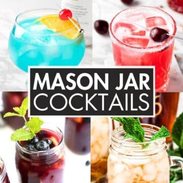 A collage of images with the text overlay: “Mason Jar Cocktails”.
