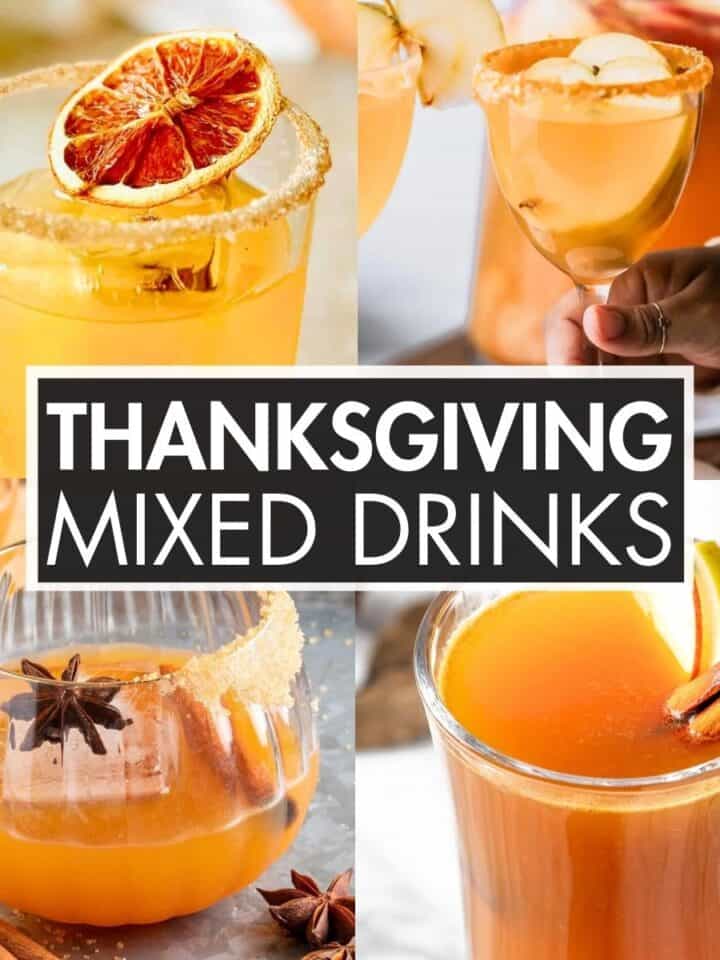 A collage of cocktails with the text overlay: “Thanksgiving Mixed Drinks”.
